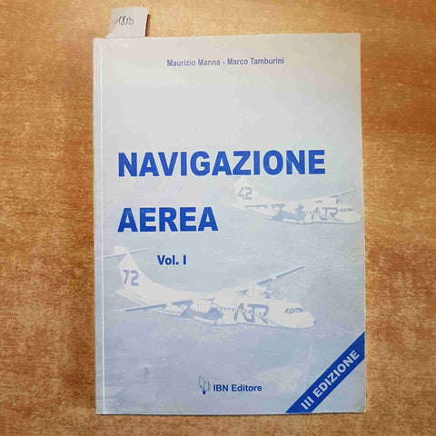 NAVIGAZIONE AEREA vol. 1 MANNA TAMBURINI 2004 IBN aeronautica aviazione