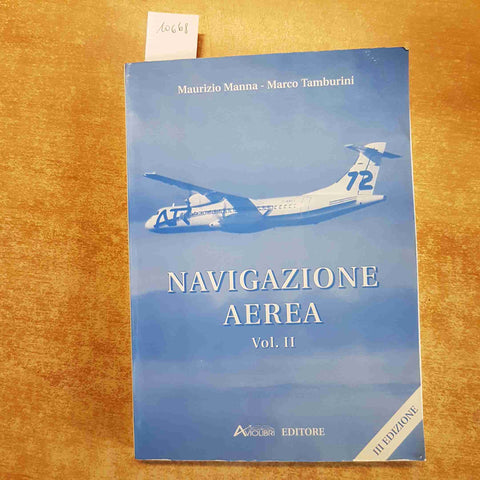 NAVIGAZIONE AEREA vol. 2 MANNA TAMBURINI 1998 AVIOLIBRI aeronautica aviazione