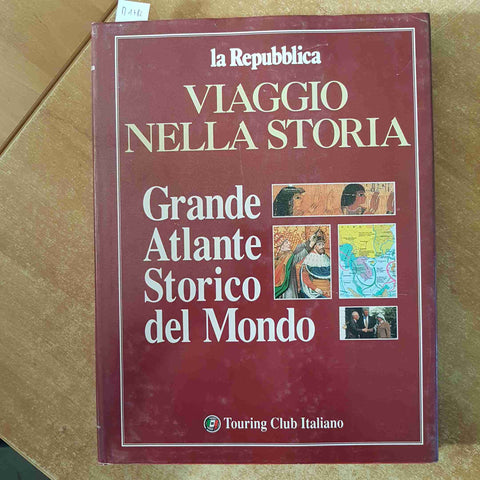 GRANDE ATLANTE STORICO DEL MONDO TOURING VIAGGIO NELLA STORIA 1997 REPUBBLICA