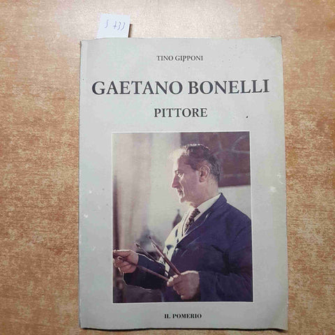 GAETANO BONELLI PITTORE biografia di Tino Gipponi 1999 IL POMERIO lodi