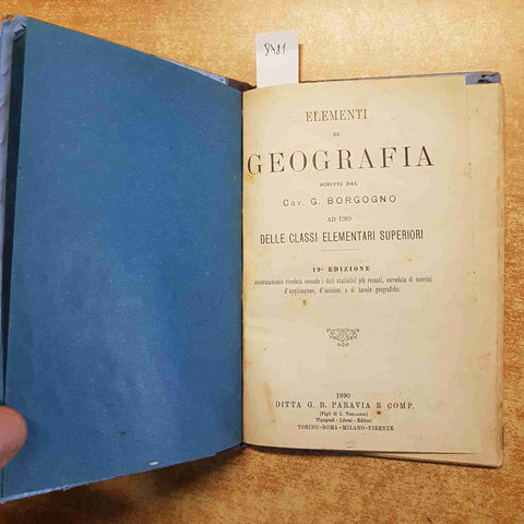 ELEMENTI DI GEOGRAFIA scritti da BORGOGNO classi elementari superio 1890 paravia