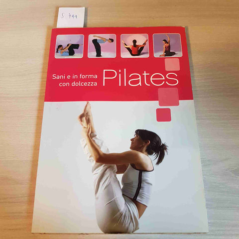 PILATES SANI IN FORMA E CON DOLCEZZA - NAUMANN & GOBEL