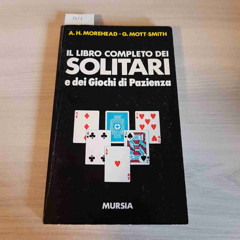 IL LIBRO COMPLETO DEI SOLITARI E DEI GIOCHI DI PAZIENZA -MOREHEAD, SMITH -MURSIA