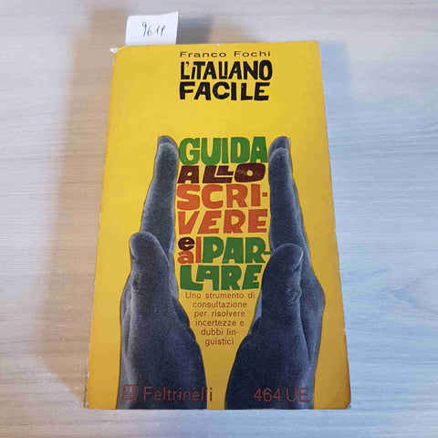 L'ITALIANO FACILE guida allo scrivere e parlare FRANCO FOCHI 1964 FELTRINELLI