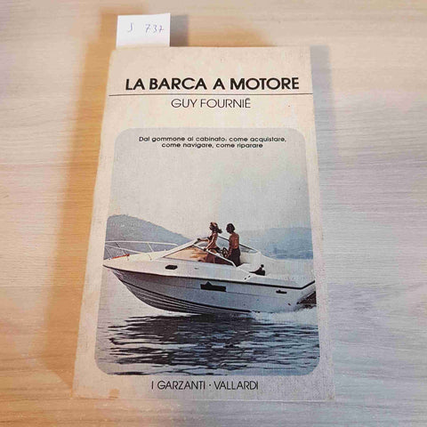 LA BARCA A MOTORE - GUY FOURNIE - GARZANTI VALLARDI - 1979