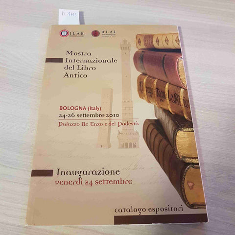 MOSTRA INTERNAZIONALE DEL LIBRO ANTICO BOLOGNA CATALOGO ESPOSITORI 2010