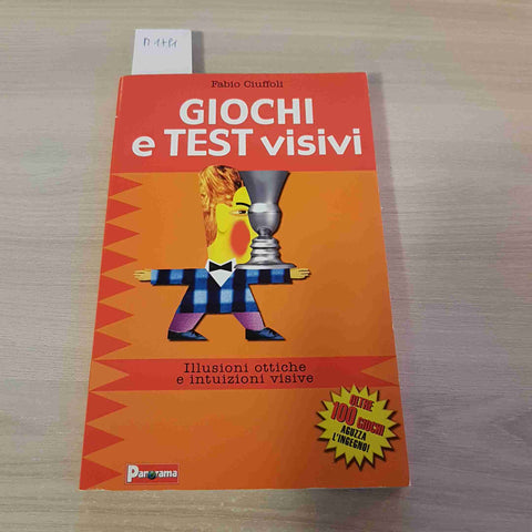 GIOCHI E TEST VISIVI ILLUSIONI OTTICHE E INTUIZIONI VISIVE - FABIO CIUFFOLI-2004