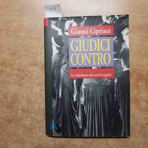 GIUDICI CONTRO le schedature dei servizi segreti GIANNI CIPRIANI 1994 ED RIUNITI