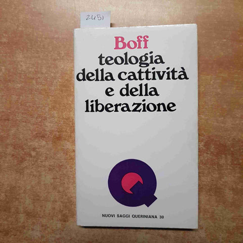 TEOLOGIA DELLA CATTIVITA' E DELLA LIBERAZIONE leonardo boff 1977 QUERINIANA