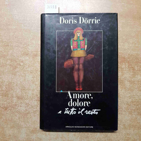 DORIS DORRIE amore, dolore e tutto il resto 1°EDIZIONE MONDADORI 1988