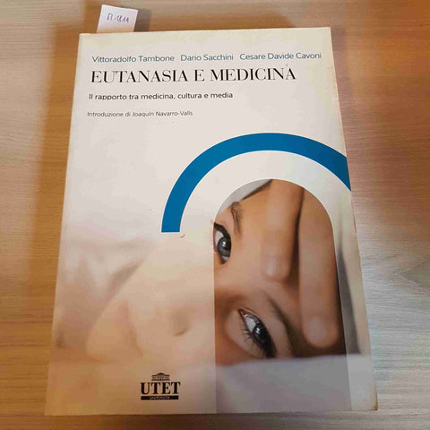 EUTANASIA E MEDICINA IL RAPPORTO TRA MEDICINA CULTURA E MEDIA - TAMBONE - UTET