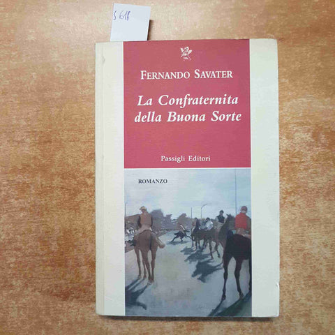 FERNANDO SAVATER La confraternita della Buona Sorte 2009 PASSIGLI