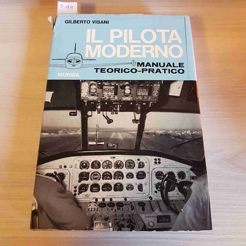 IL PILOTA MODERNO MANUALE TEORICO PRATICO - GILBERTO VISANI aviazion MURSIA 1973