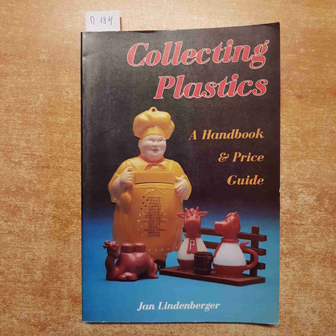 COLLECTING PLASTICS A HANDBOOK & PRICE GUIDE jan lindenberger SCHIFFER 1991