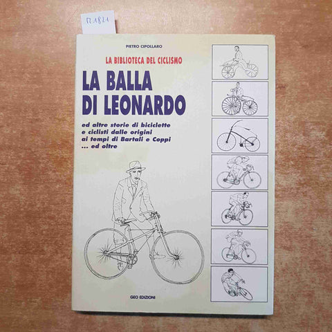 LA BALLA DI LEONARDO e storie di biciclette BARTALI COPPI CICLISMO cipollaro GEO