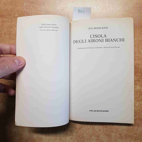 L'ISOLA DEGLI AIRONI BIANCHI Sue Monk Kidd 2006 OSCAR MONDADORI romanzo