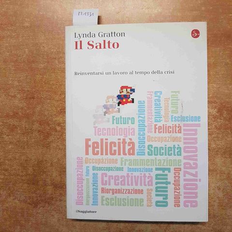 IL SALTO REINVENTARSI UN LAVORO AL TEMPO DELLA CRISI gratton 2012 IL SAGGIATORE