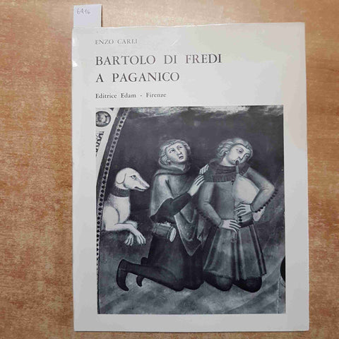 BARTOLO DI FREDI A PAGANICO enzo carli EDITRICE EDAM FIRENZE opere
