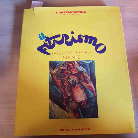 IL FUTURISMO LA FUSIONE DELLA VITA NELL'ARTE - FRANCO RUSSOLI - FABBRI - 1977