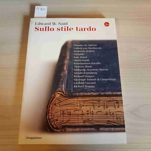 SULLO STILE TARDO - EDWARD SAID - IL SAGGIATORE - 2009