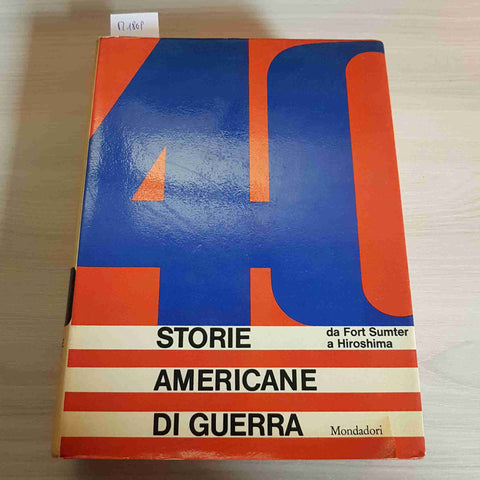 STORIE AMERICANE DI GUERRA DA FORT SUMTER A HIROSHIMA fruttero MONDADORI 1964