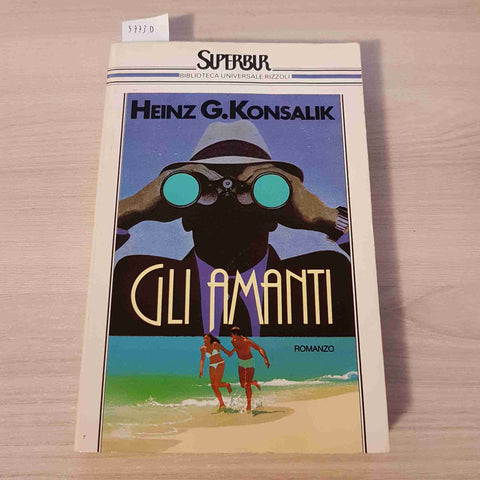 GLI AMANTI - HEINZ G. KONSALIK - BUR RIZZOLI - 1989