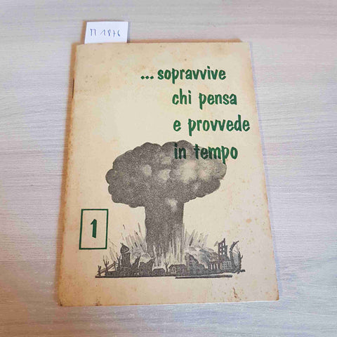 SOPRAVVIVE CHI PENSA E PROVVEDE IN TEMPO radiazioni STATO MAGGIORE DIFESA 1962