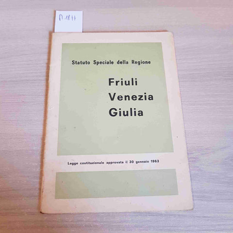 STATUTO SPECIALE DELLA REGIONE FRIULI VENEZIA GIULIA - 1963