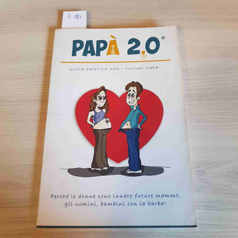 PAPA' 2.0 GUIDA PRATICA PER I FUTURI PAPA' - GIACOMO MORELLI - 2018