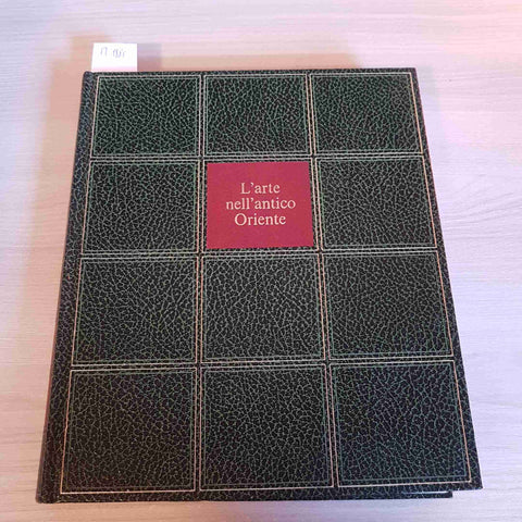 L'ARTE NELL'ANTICO ORIENTE - CAREL DU RY - RIZZOLI - 1970