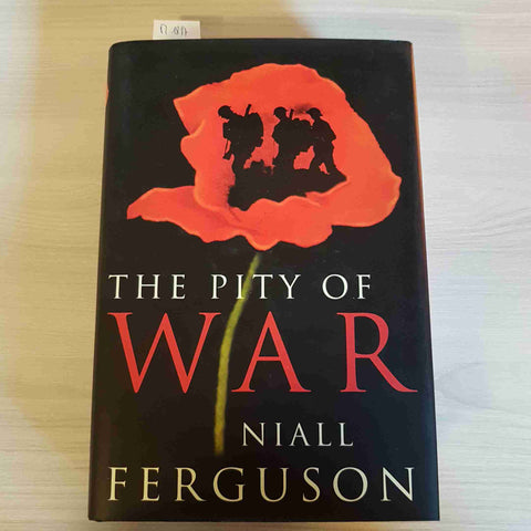 THE PITY OF WAR - NIALL FERGUSON - PENGUIN PRESS - 1998