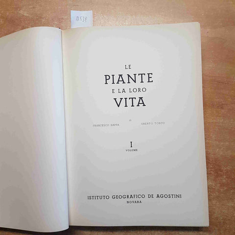 LE PIANTE E LA LORO VITA 1 SAPPA, TOSCO 1961 DE AGOSTINI vegetali botanica