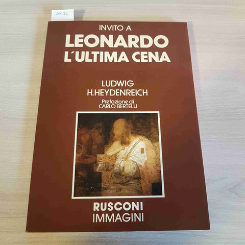 INVITO A LEONARDO L'ULTIMA CENA - LUDWIG HEYDENREICH - RUSCONI - 1982