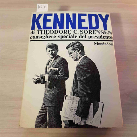 KENNEDY DI THEODORE SORENSEN CONSIGLIERE SPECIALE DEL PRESIDENTE MONDADORI 1966