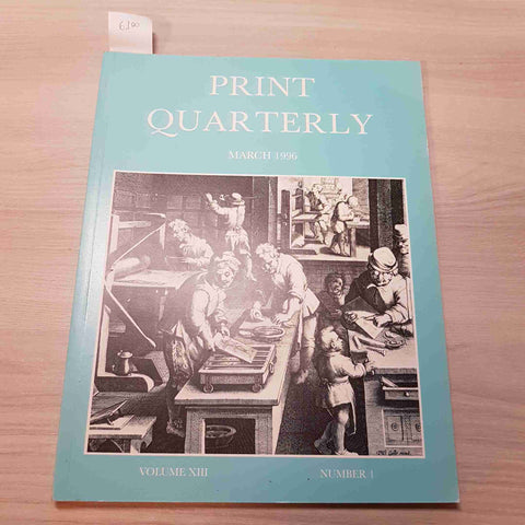 PRINT QUARTERLY MARCH 1996 - VOLUME XIII NUMER 1 - 1996