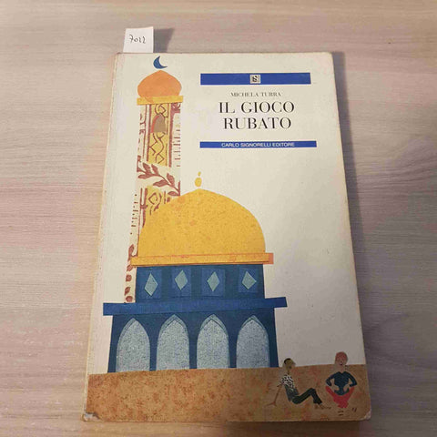 IL GIOCO RUBATO - MICHELA TURRA - CARLO SIGNORELLI EDITORE - 2001