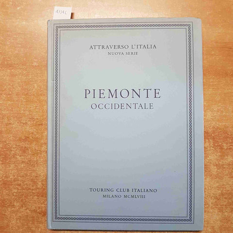 PIEMONTE OCCIDENTALE 1958 TOURING attraverso l'italia TORINO CUNEO AOSTA SUSA