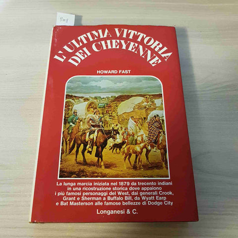 L'ULTIMA VITTORIA DEI CHEYENNE - HOWARD FAST indiani pellerossa LONGANESI 1974