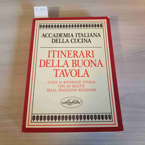 ITINERARI DELLA BUONA TAVOLA - ANNUARIO DELL' ACCADEMIA ITALIANA CUCINA - 1988