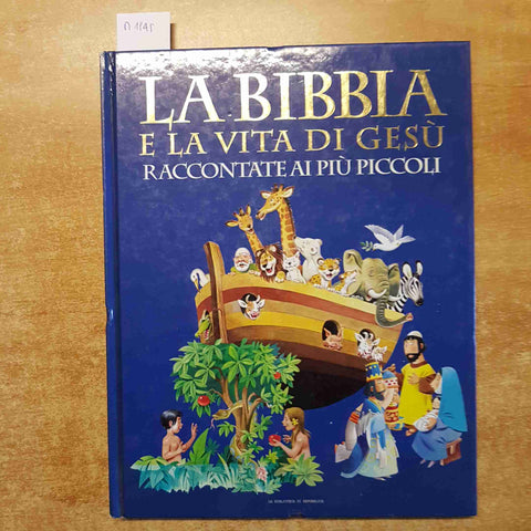 LA BIBBIA E LA VITA DI GESU' RACCONTATE AI PIU' PICCINI biblioteca repubblica