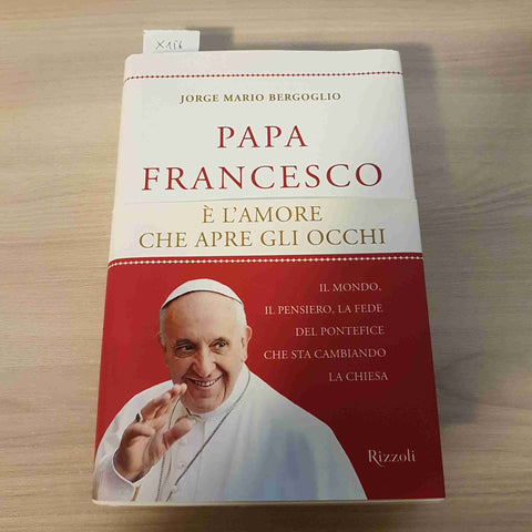 E' L'AMORE CHE APRE GLI OCCHI - JORGE MARIO BERGOGLIO papa francesco RIZZOLI