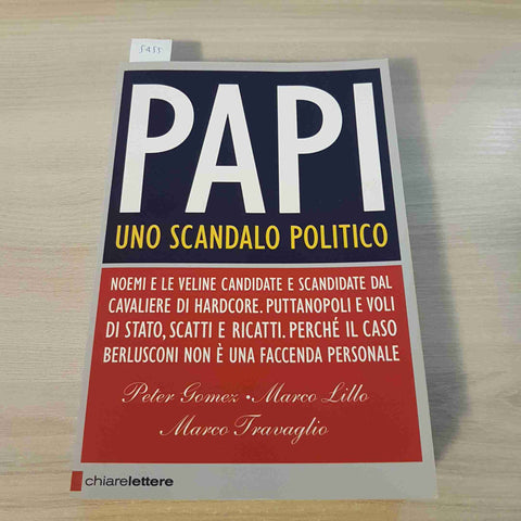 PAPI UNO SCANDALO POLITICO berlusconi GOMEZ, LILLO TRAVAGLIO 2009 CHIARE LETTERE