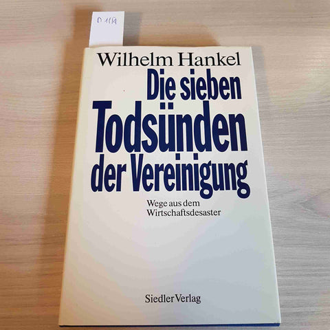 DIE SIEBEN TODSUNDEN DER VEREINIGUNG - WILHELM HANKEL - SIEDLER VERLAG - 1993