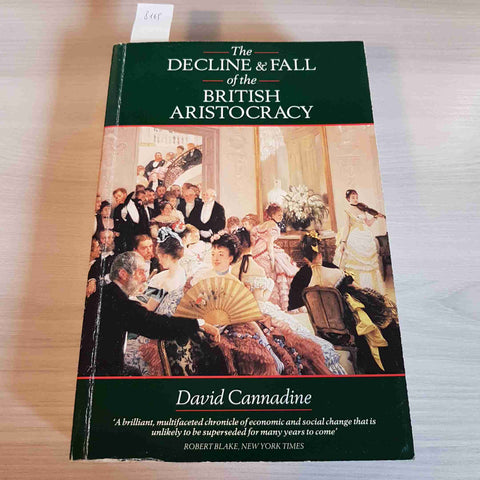 THE DECLINE & FALL OF THE BRITISH ARISTOCRACY - CANNADINE - PICADOR - 1992