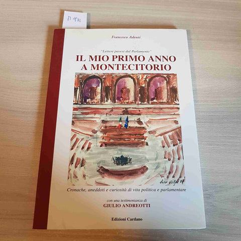 IL MIO PRIMO ANNO A MONTECITORIO - FRANCESCO ADENTI, ANDREOTTI - CARDANO - 2007