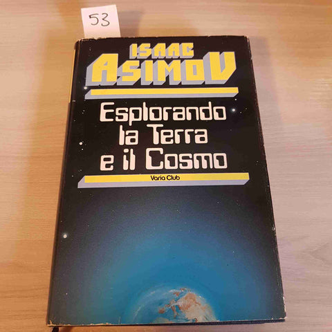 ESPLORANDO LA TERRA E IL COSMO - ISAAC ASIMOV - EUROCLUB - 1983