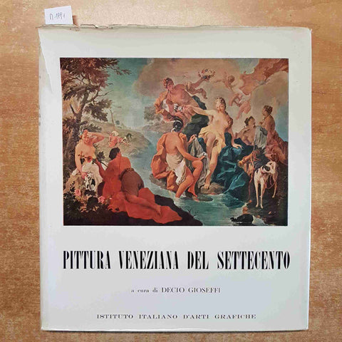 PITTURA VENEZIANA DEL SETTECENTO decio gioseffi ISTITUTO ITALIANO ARTI GRAFICHE