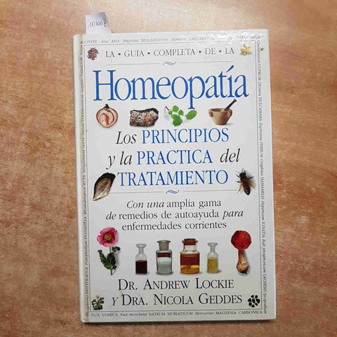 LA GUIA COMPLETA DE LA HOMEOPATIA principios practica tratamiento LOCKIE GEDDES