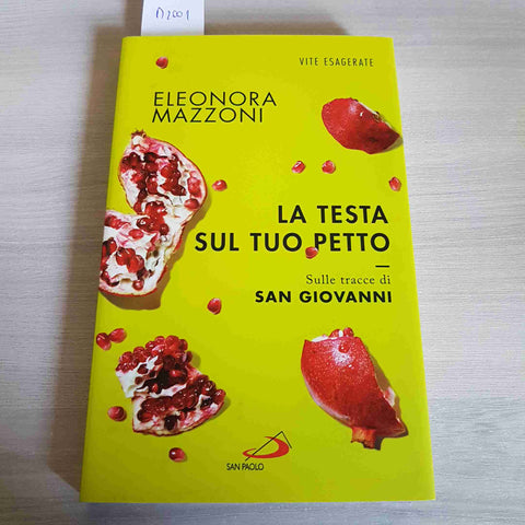 LA TESTA SUL TUO PETTO SULLE TRACCE DI SAN GIOVANNI - MAZZONI - SAN PAOLO - 2016