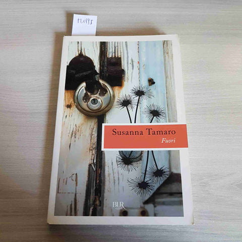 FUORI - SUSANNA TAMARO - BUR RIZZOLI - 2011